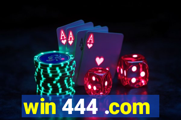 win 444 .com